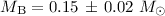 $M_{\rm B} =0.15\,\pm\,0.02~M_{\odot}$