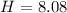 $H = 8.08$