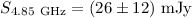 $S_{\rm 4.85~GHz}=(26\pm 12)~{\rm mJy}$