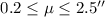 $0.2\le\mu\le2.5\arcsec$