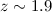 $z \sim 1.9$