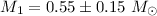 $M_1 = 0.55\pm0.15 ~M_{\odot}$