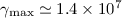 $\gamma_{\rm max} \simeq 1.4 \times 10 ^7$