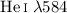$\ion{He}{i}\; \lambda 584$