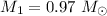 $M_{\rm 1}=0.97~ M_{\odot}$