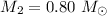 $M_{\rm 2}=0.80~M_{\odot}$