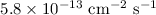 $5.8\times 10^{-13}~\mathrm{cm}^{-2}~\mathrm{s}^{-1}$