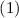 $\left( 1\right) $