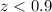$z<0.9$