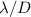 $\lambda/D$