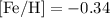 $\rm [Fe/H]=-0.34$