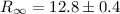$R_{\infty}=12.8\pm0.4$