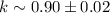 $k\sim0.90\pm0.02$