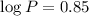 $\log P=0.85$