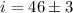 $i = 46\pm 3$