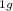 $_{1g}$