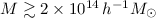 $M\gtrsim2\times10^{14}\,h^{-1}M_\odot$