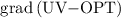 ${\rm grad\,(UV{-}OPT)}$