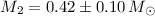 $M_2 = 0.42 \pm 0.10 \, M_\odot$