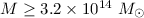 $M\geq 3.2\times 10^{14}~M_{\odot}$