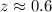 $z\approx 0.6$