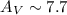 $A_V \sim 7.7$