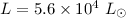 $L=5.6\times10^4~L_{\odot}$