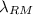 $\lambda_{{RM}}$