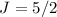 $J=5/2$
