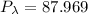 $P_{\lambda} = 87.969$
