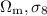 $\Omega_{\rm m}, \sigma_8$