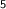 $^\mathsf{5}$