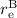 $r_{\rm e}^{\rm B}$