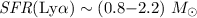 ${\it SFR}({\rm Ly}\alpha) \sim (0.8{-}2.2)~M _{\odot}$