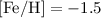 $\rm [Fe/H]= -1.5$