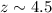$z\sim4.5$
