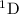 $\rm ^1D$