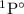 $\rm ^1P^{\circ}$