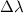 $\Delta \lambda$