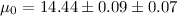 $\mu_0 = 14.44 \pm 0.09 \pm 0.07$