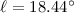 $\ell=18.44^{\circ}$