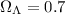 $\Omega_\Lambda=0.7$