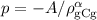 $p = -A/\rho_{\rm gCg}^{\alpha}$
