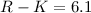 $R-K=6.1$