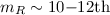 $m_{R}\sim 10{-}12{\rm th}$