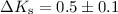 $\Delta K_{\rm s}=0.5\pm0.1$