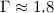 $\Gamma\approx 1.8$