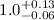 $1.0^{+0.13}_{-0.06}$