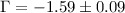 $\Gamma=-1.59 \pm 0.09$