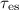 $\tau_{\rm es}$